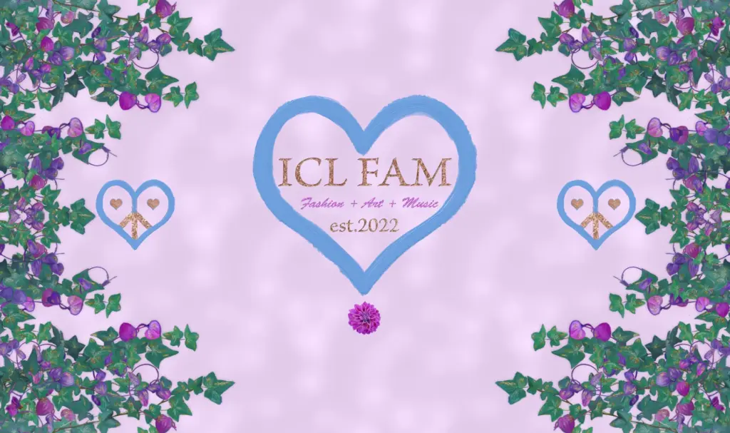 ICL FAM, fashion + art + music, est.2022