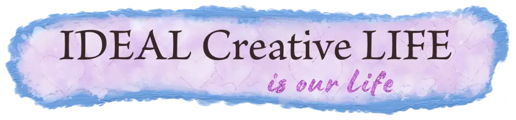 IDEAL Creative LIFE is our Life